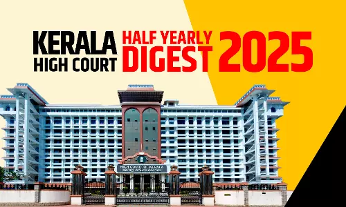 Kerala High Court Half Yearly Digest: January To June 2025 [Citations 1 - 371]