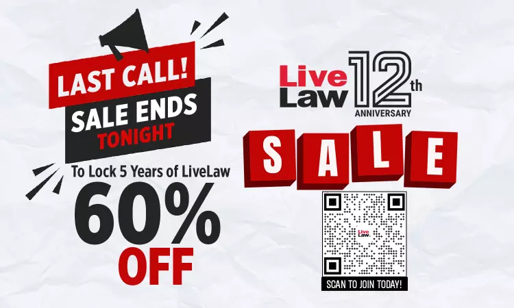 LiveLaw 12th Anniversary SALE Ends Tonight! Last Chance to get 60% Discount LiveLaw 12th Anniversary SALE Ends Tonight! Last Chance to get 60% Discount