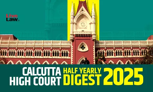 Calcutta High Court Half-Yearly Digest 2025