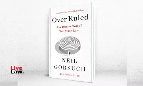Book Review: Over Ruled, The Human Toll Of Too Much Law: Neil Gorsuch & Janie Nitze Book Review: Over Ruled, The Human Toll Of Too Much Law: Neil Gorsuch & Janie Nitze