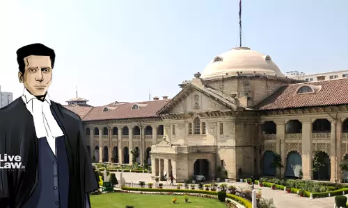Advocates Have Dual Responsibility Towards Clients & Towards Court: Allahabad High Court Deprecates Counsel Arguing After Order Dictation