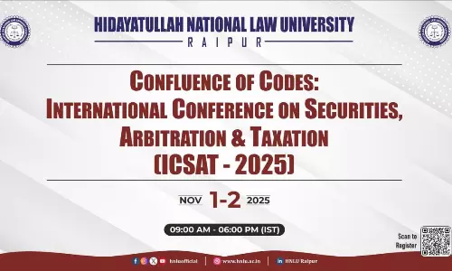 [Call For Papers] HNLU Raipur: Confluence Of Codes – International Conference On Corporate Law, Arbitration, Taxation, And Securities Trends