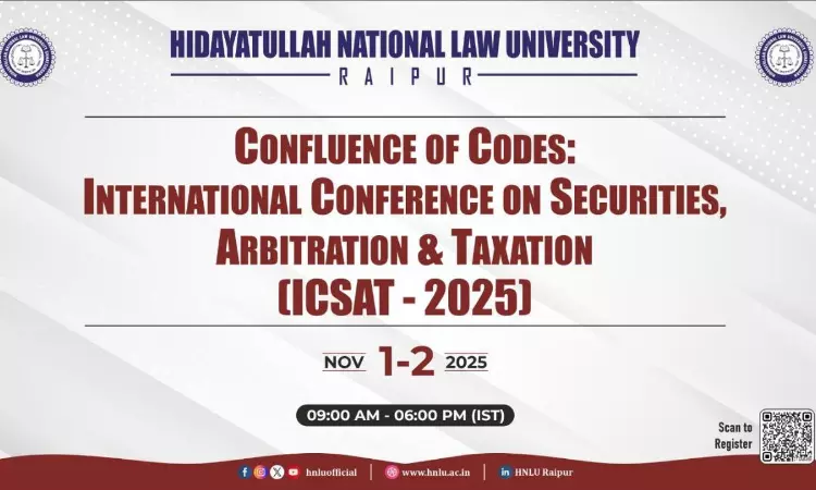 [Call For Papers] HNLU Raipur: Confluence Of Codes – International Conference On Corporate Law, Arbitration, Taxation, And Securities Trends