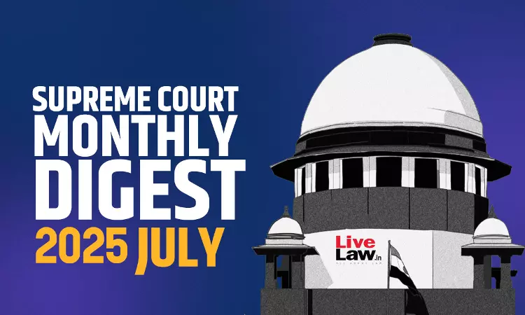 Supreme Court Monthly Digest July 2025 Supreme Court Monthly Digest July 2025