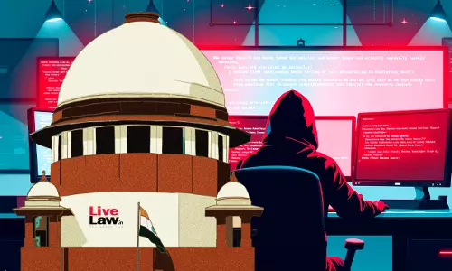Parliaments Domain: Supreme Court Rejects PIL Seeking Amendments In IT Act To Provide Stricter Punishments For Cyber Offences