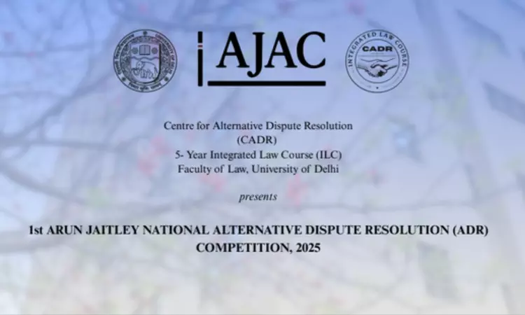 Faculty Of Law DU Launches 1st Arun Jaitley National ADR Competition 2025 [Registration Closed]