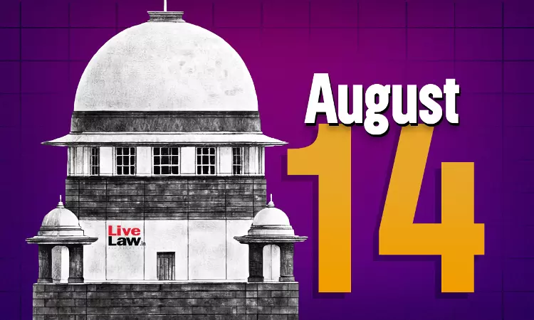 Supreme Court Daily Round-Up : August 14, 2025 Supreme Court Daily Round-Up : August 14, 2025