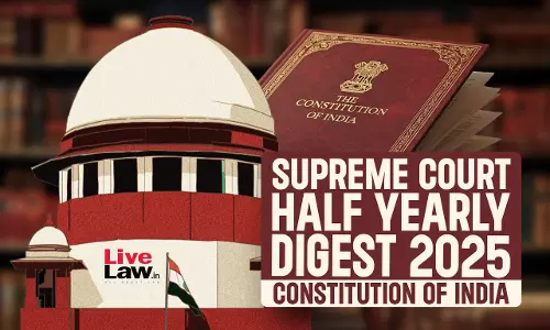 Supreme Court Half Yearly Digest 2025 - Constitution of India Supreme Court Half Yearly Digest 2025 - Constitution of India