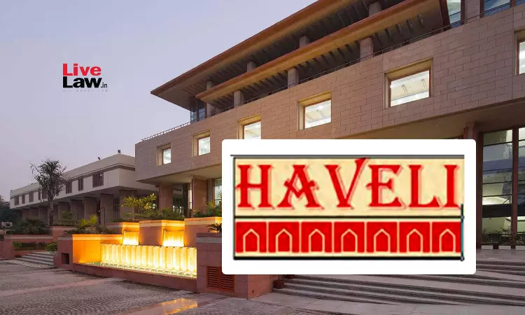 Delhi High Court Rules In Favour Of Haveli Restaurants, Asks Punjabi Haveli To Remove Ads From Third Party Websites Delhi High Court Rules In Favour Of Haveli Restaurants, Asks Punjabi Haveli To Remove Ads From Third Party Websites