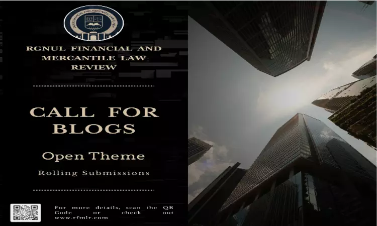 Call For Blogs For RGNUL Financial & Mercantile Law Review Blog [Rolling Submissions]