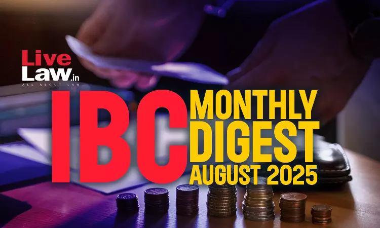 IBC Monthly Digest: August 2025 IBC Monthly Digest: August 2025