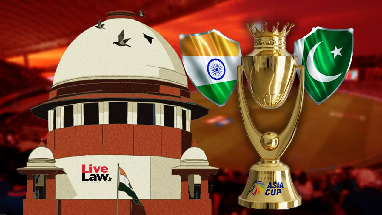 Cricket Not Above National Interest : Plea In Supreme Court To Cancel India-Pakistan Asia Cup Match After Pahalgam Terror Attack