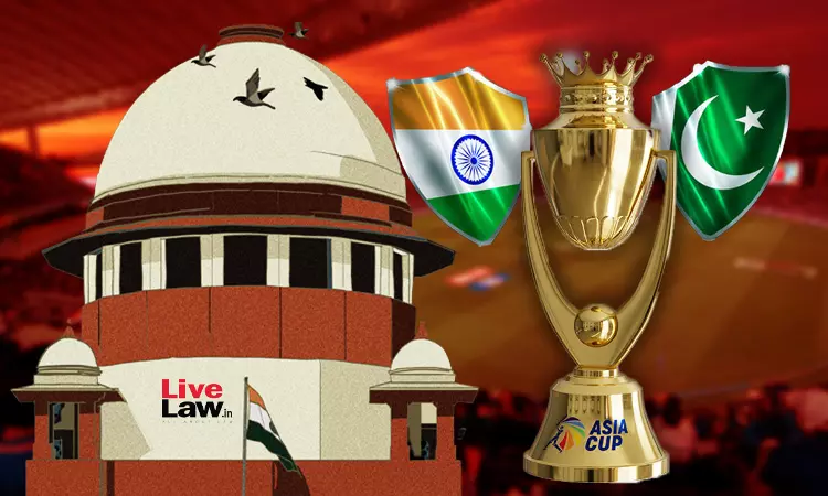 Cricket Not Above National Interest : Plea In Supreme Court To Cancel India-Pakistan Asia Cup Match After Pahalgam Terror Attack Cricket Not Above National Interest : Plea In Supreme Court To Cancel India-Pakistan Asia Cup Match After Pahalgam Terror Attack