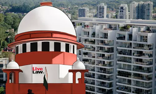 Interest Charged By Builder Can Be Granted To Buyer : Supreme Court Enhances Interest Payable On Delayed Handover Of Plot