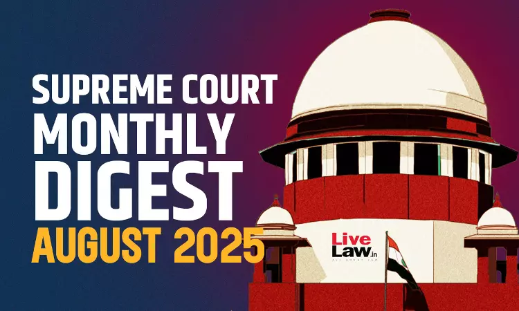 Supreme Court Monthly Digest-August 2025 Supreme Court Monthly Digest-August 2025