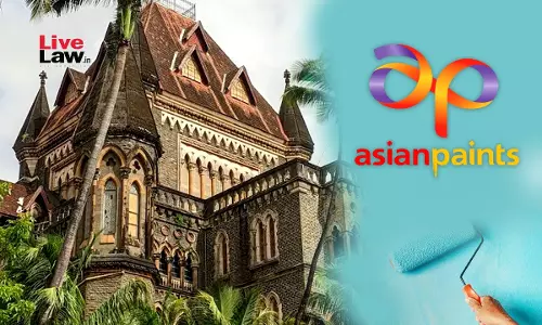 No Inherent Right Of Hearing: Bombay HC Dismisses Plea Challenging CCIs Order To Probe Asian Paints For Alleged Abuse Of Dominance