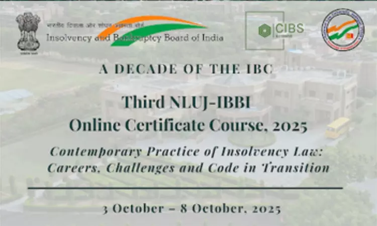 [Advt.] NLUJ–IBBI 3rd Online Certificate Course On Contemporary Practice Of Insolvency Law