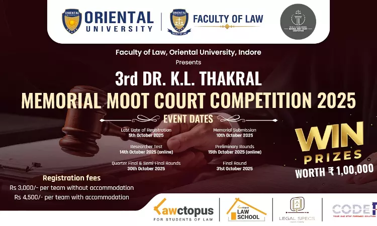 3rd Dr. K. L. Thakral Memorial Moot Court Competition 2025-26 By Oriental University, Indore