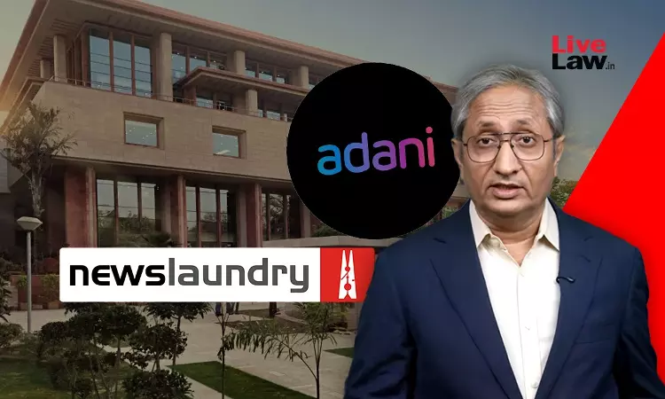 Newslaundry, Ravish Kumar Reach Understanding With Adani Enterprises, Delhi High Court Closes Pleas Against Centres Take Down Orders Newslaundry, Ravish Kumar Reach Understanding With Adani Enterprises, Delhi High Court Closes Pleas Against Centres Take Down Orders