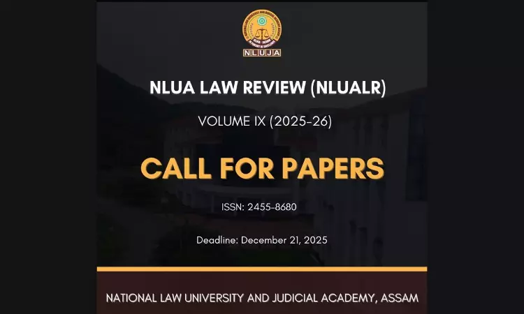 Call For Submissions For NLUA Law Review Vol.– IX By NLUA, Assam [Submit By 21st December]