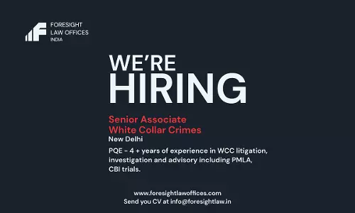 Senior Associate -White Collar Crime (WCC) | Foresight Law Offices India Senior Associate -White Collar Crime (WCC) | Foresight Law Offices India