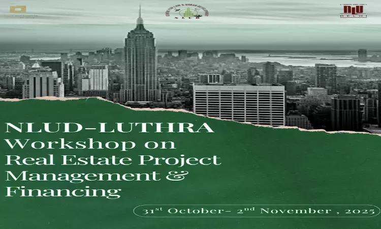 NLUD-Luthra Workshop On Real Estate Project Management & Financing