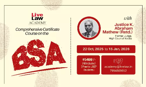 LiveLaw Academys Comprehensive Course on BSA, 2023 Starts on Wednesday LiveLaw Academys Comprehensive Course on BSA, 2023 Starts on Wednesday
