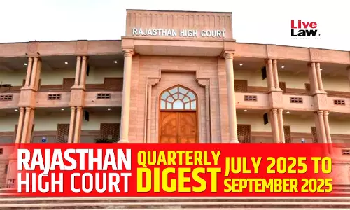 Rajasthan High Court Quarterly Digest: July To September 2025