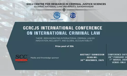 GNLU Centre For Research In Criminal Justice Sciences (GCRCJS) To Host International Conference On Criminal Law in Feb-March 2026: Call for Papers Open