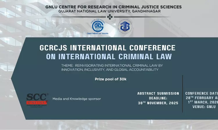 GNLU Centre For Research In Criminal Justice Sciences (GCRCJS) To Host International Conference On Criminal Law in Feb-March 2026: Call for Papers Open GNLU Centre For Research In Criminal Justice Sciences (GCRCJS) To Host International Conference On Criminal Law in Feb-March 2026: Call for Papers Open