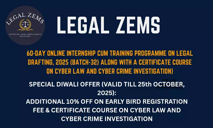 Legal Zems Announces Online Internship Cum Training Programme On Legal Drafting, 2025 Along With A Certificate Course On Cyber Law And Cyber Crime Investigation