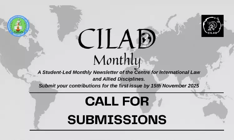 Call For Submissions | DSNLUs CILAD Invites Entries For “CILAD Monthly” – A Newsletter On International Law And Allied Disciplines Call For Submissions | DSNLUs CILAD Invites Entries For “CILAD Monthly” – A Newsletter On International Law And Allied Disciplines