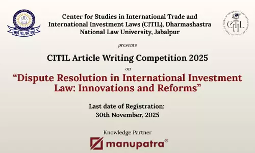 CITIL, DNLU Jabalpur Announces Article Writing Competition 2025 On Dispute Resolution in International Investment Law: Innovations and Reforms CITIL, DNLU Jabalpur Announces Article Writing Competition 2025 On Dispute Resolution in International Investment Law: Innovations and Reforms