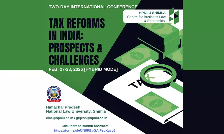 Centre for Business Law and Economics, HPNLU Shimla Announces National Conference on Indias Tax Reforms and Contemporary Challenges Centre for Business Law and Economics, HPNLU Shimla Announces National Conference on Indias Tax Reforms and Contemporary Challenges