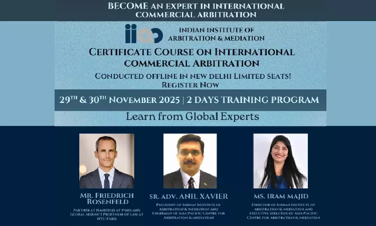 (Advertisement) Indian Institute of Arbitration & Mediation Opens Registration for Two-Day International Commercial Arbitration Certificate Course (Advertisement) Indian Institute of Arbitration & Mediation Opens Registration for Two-Day International Commercial Arbitration Certificate Course