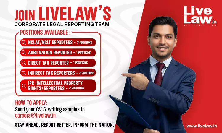 Join LiveLaws Corporate Legal Reporting Team! Apply Today For IBC.Tax, IPR & Arbitration Reporters-Remote
