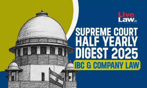 Supreme Court Half Yearly Digest 2025: IBC & Company Law