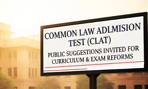 Expert Committee Constituted To Recommend Reforms To CLAT; Public Suggestions Invited Till November 4