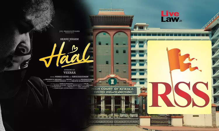 Now RSS Office Bearer Opposes Haal Movie Before Kerala High Court, Says Organisation Depicted As Riotous, Thuggish Now RSS Office Bearer Opposes Haal Movie Before Kerala High Court, Says Organisation Depicted As Riotous, Thuggish