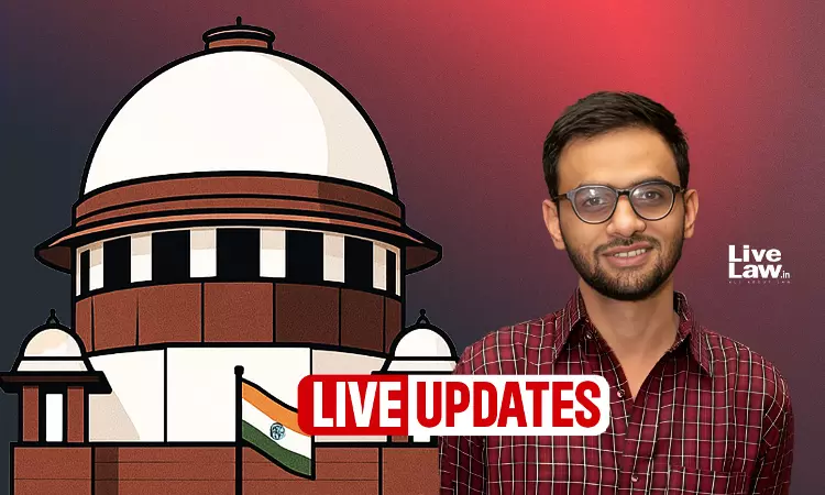 Umar Khalid, Sharjeel, Gulfisha Fatima Bail : Live Updates From Supreme Court Hearing | Delhi Riots UAPA Case Umar Khalid, Sharjeel, Gulfisha Fatima Bail : Live Updates From Supreme Court Hearing | Delhi Riots UAPA Case