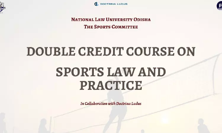 [Advertisement] Double Credit Course On Sports Law And Practice, In Collaboration With Doctrina Ludus Organized By Sport Committee Of National Law University Odisha