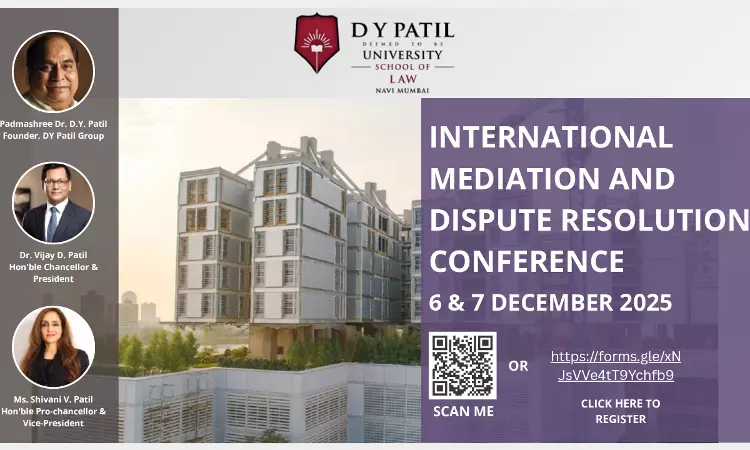 School Of Law, DY Patil Deemed To Be University, Organizes International Mediation And Dispute Resolution Conference 2025 School Of Law, DY Patil Deemed To Be University, Organizes International Mediation And Dispute Resolution Conference 2025