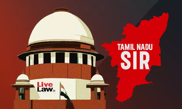 Following Bihar SIR Judgment, Supreme Court Closes Tamil Nadu SIR Cases Following Bihar SIR Judgment, Supreme Court Closes Tamil Nadu SIR Cases