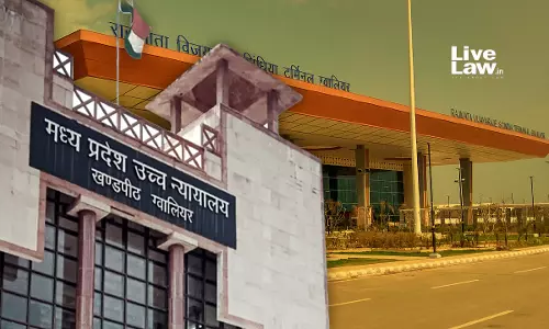 After Jabalpur Airport, MP High Court To Now Hear Plea For Enhancement Of Flights From Gwalior Airport; Seeks Centres Response