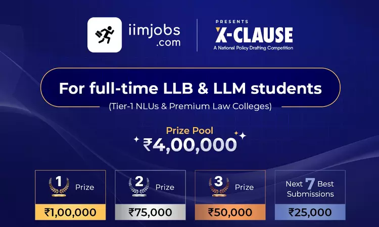 iimjobs.com Launches X-CLAUSE – National Policy Drafting Competition With ₹4 Lakh Prize Pool For Students From 20 Premier Law Colleges In India iimjobs.com Launches X-CLAUSE – National Policy Drafting Competition With ₹4 Lakh Prize Pool For Students From 20 Premier Law Colleges In India
