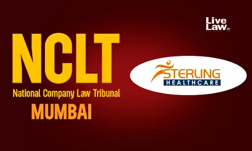 NCLT Approves  Rs 12.8 Crore Resolution Plan By Knowledge Marine Director For Sterling Healthcare