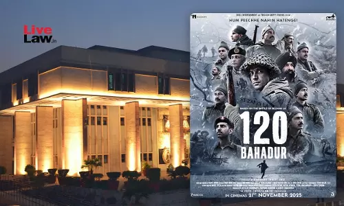 PIL In Delhi High Court Against CBFC Certification To Film 120 Bahadur Over Alleged Distortion Of Historical Facts
