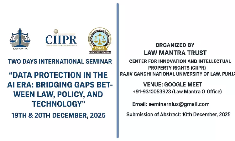 Law Mantra And RGNUL, Punjab Invite Papers For International Seminar On Data Protection & AI Law Mantra And RGNUL, Punjab Invite Papers For International Seminar On Data Protection & AI