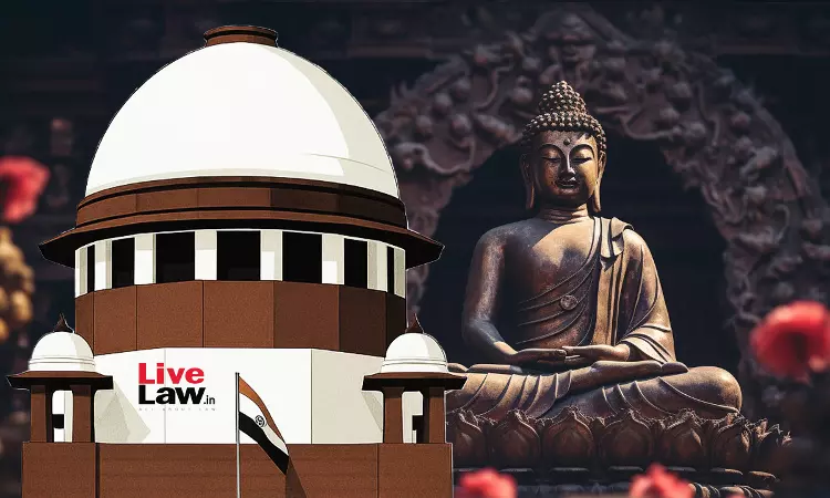 Supreme Court Refers Plea Seeking Separate Personal Law For Buddhists To Law Commission