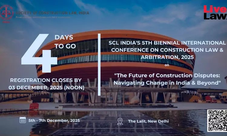 SCL India To Host 5th Biennial International Conference On Construction Law & Arbitration In New Delhi (Dec 5–7, 2025) SCL India To Host 5th Biennial International Conference On Construction Law & Arbitration In New Delhi (Dec 5–7, 2025)